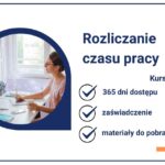 Rozliczanie czasu pracy szkolenie online z certyfikatem i zaświadczeniem MEiN