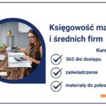 Kurs księgowości od podstaw online z zaświadczeniem
