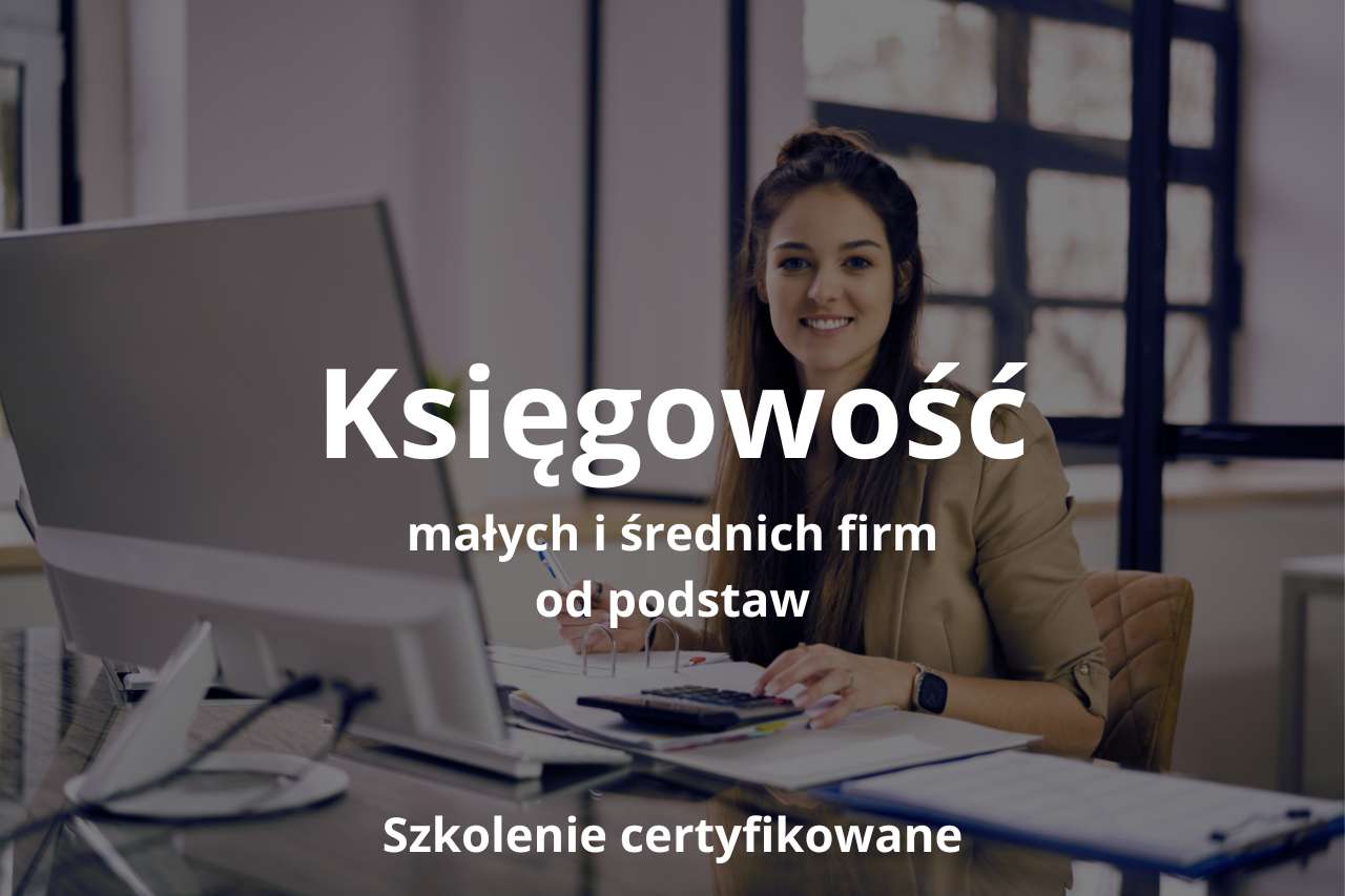 Kurs księgowości od podstaw. Szkolenie online z certyfikatem MEiN