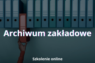 Szkolenie online Archiwum zakładowe