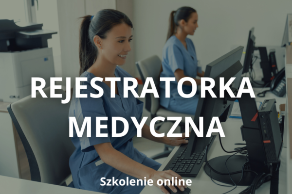 Kurs online Rejestratorka medyczna